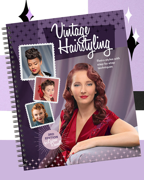 Vintage Hairstyling: Retro Style with Step-by-Step Techniques 3rd Edition Book